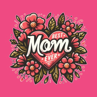 Best Mom Ever T-Shirt