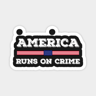 America Runs On Crime Usa Flag Distressed Vintage Magnet