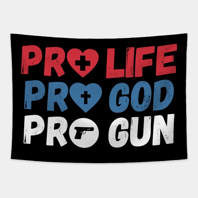 Pro Life Pro God Pro Gun Tapestry by FunnyStylesShop