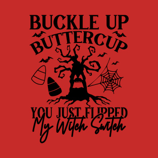 You Just Flipped My Witch Switch T-Shirt