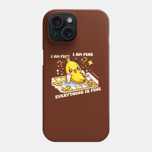 its fine im fine everything is fine Phone Case