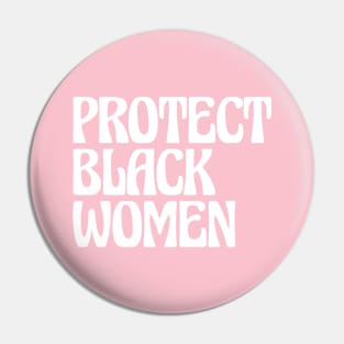 Protect Black Women Pin