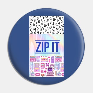 Zip it Pin