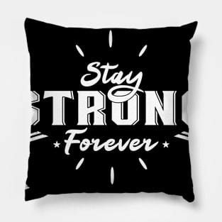 Stay Strong Forever Shirt, gym T Shirt, Motivation T-Shirts,Tops, Gift for Her, Weekend Clothing Pillow