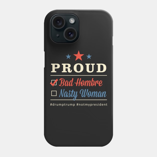 Bad Hombre Nasty Woman dk background design Phone Case by CyclopsDesign