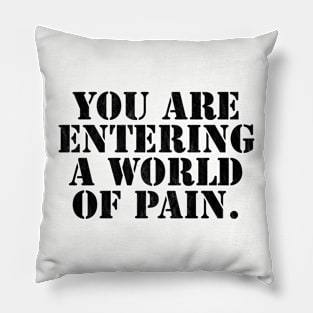 You Are Entering A World of Pain Walter Funny Big Lebowski Quote Pillow