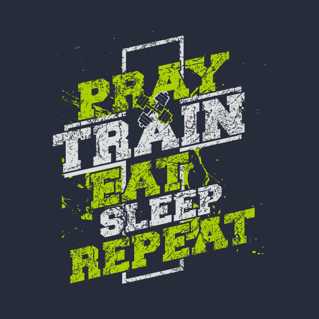 Pray Train Eat Sleep Repeat by Edned253