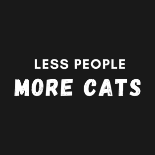 Less People More Cats T-Shirt