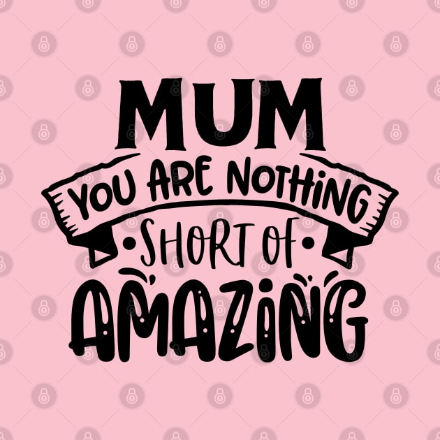 Mum you are nothing short of amazing! by Dylante