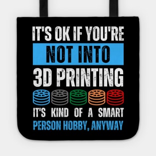 It's Ok If You're Not Into 3D Printing Tote