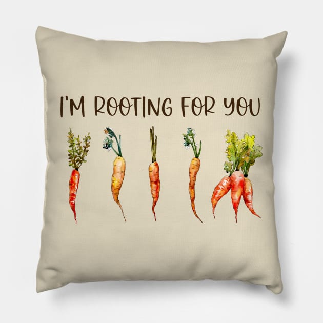 I'm Rooting For You Pillow by RefinedApparelLTD