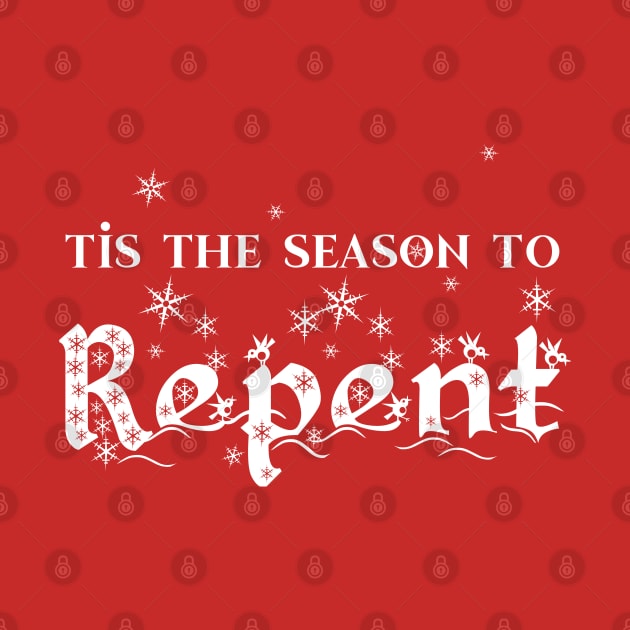 Tis the Season to Repent - Snowflakes by Lemon Creek Press