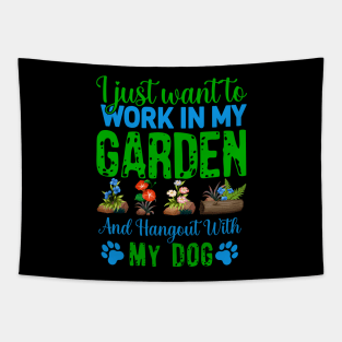 I Just Want To Work In My Garden And Hangout With My Dog Tapestry