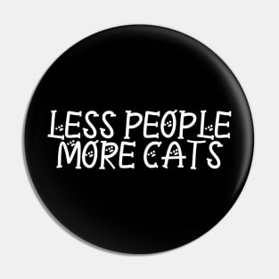 Less People More Cats Pin