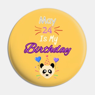 May 24 st is my birthday Pin