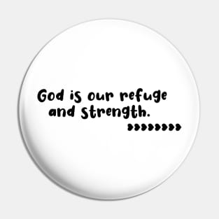 God is our refuge and strength Pin