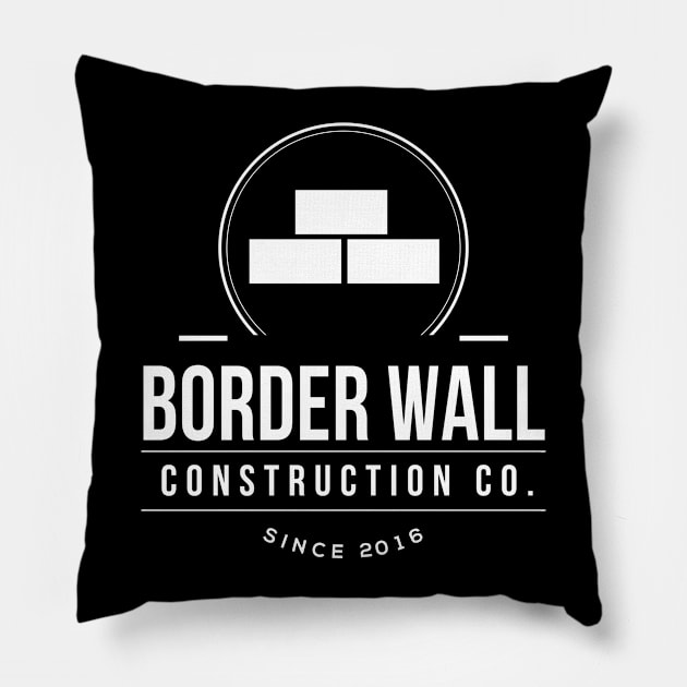 Border Wall Construction Company Pillow by Flippin' Sweet Gear