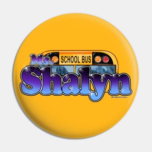 Ms Shalyn Bus Driver, Custom design. Pin