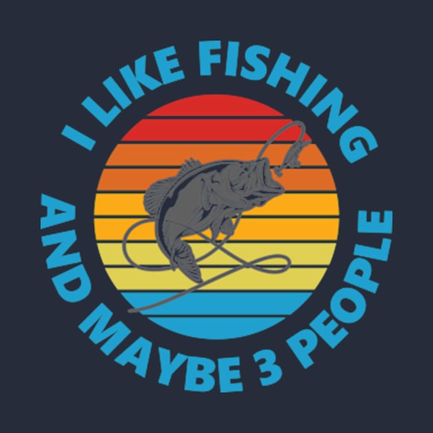 I Like Fishing And May Be 3 People by AdultSh*t