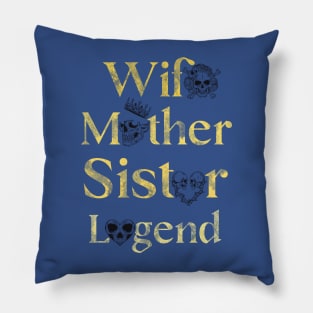 "Wife, Mother, Sister, Legend" - Inspirational Quote Skull Design Pillow