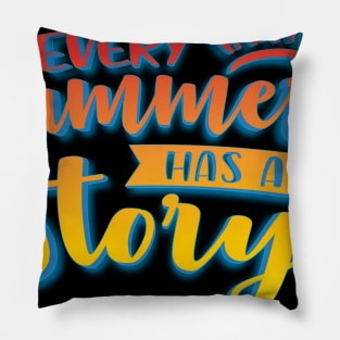 Every Summer Has A Story Pillow