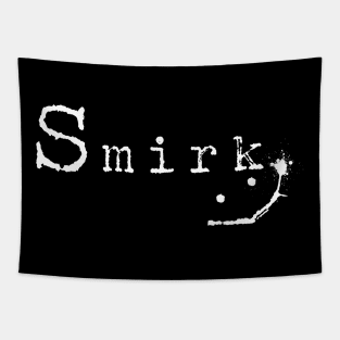 Smirk | A Podcast About Truth, Fiction, and Reality. With a Smirk. T-Shirt Tapestry