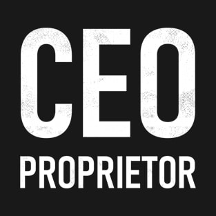 Ceo Proprietor T-Shirt