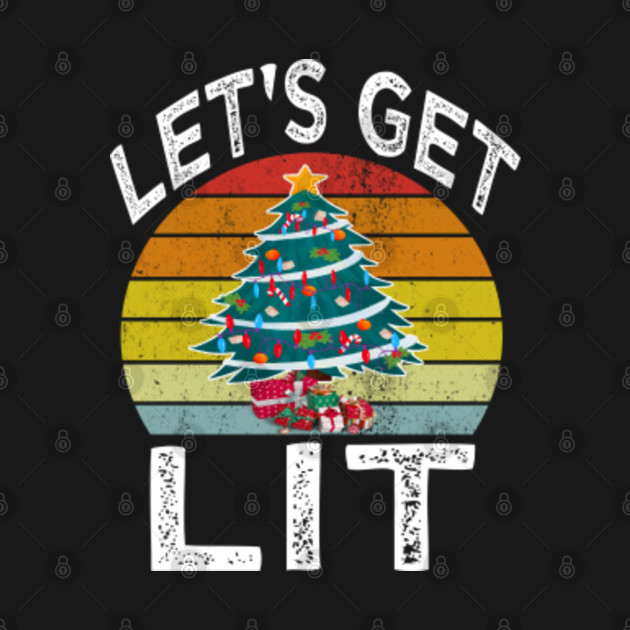 Lets Get Lit - Lets Get Lit - T-Shirt