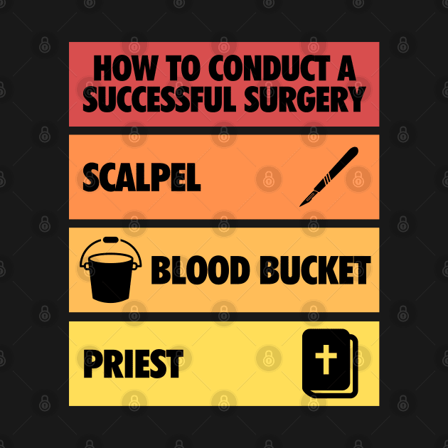 How to conduct a successful surgery by  TigerInSpace