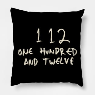 One Hundred And Twelve 112 Pillow