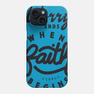 worry ends when faith Phone Case