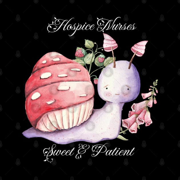 Hospice Nurse Sweet Patient Cupcake Strawberries Cute Snail Baker Gardener Hobby Work Quote by DesignIndex