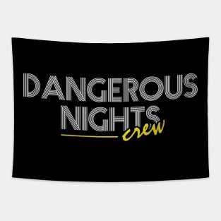 Dangerous Nights Crew Text Design V2 Tapestry