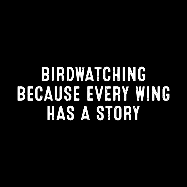 Birdwatching Because Every Wing Has a Story by trendynoize