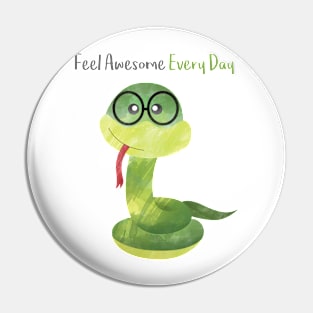 Feel Awesome Everyday - Cute Green Healthy Snake Pin