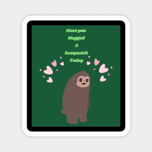 Hug A Sasquatch Magnet