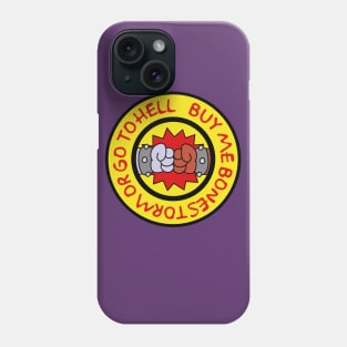 Buy me Bonestorm or go to Hell Quote Phone Case