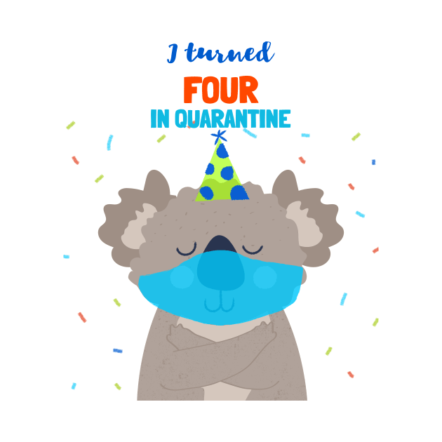 I turned Four In Quarantine - Fourth Birthday t-shirt with koala bear. by Ken Adams Store