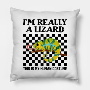 I'm Really A Lizard This Is My Human Costume Pillow