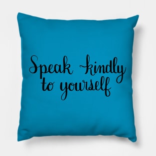 Speak kindly Pillow