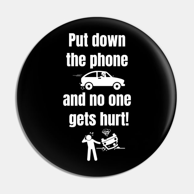 Put down the phone Pin by Fantastic Store