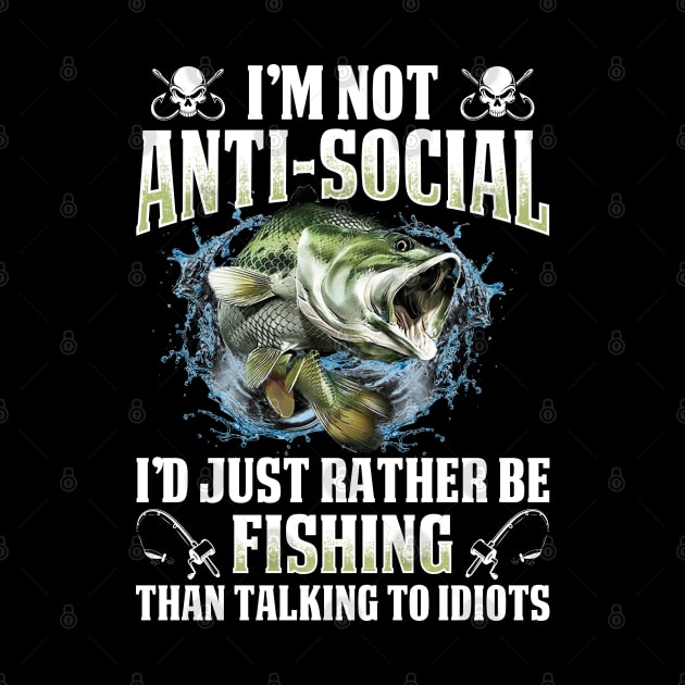 I'm Not Anti-social I Just Prefer Fishing Shirts by Murder By Text