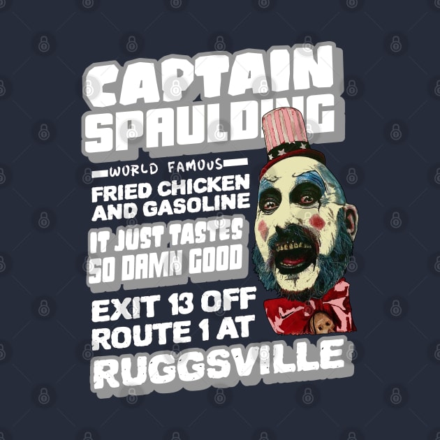 captain spaulding, fried chicken and gasoline, its just tastes so damn good, exit 13 off route 1 at ruggsville by BaronBoutiquesStore