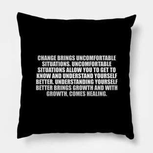 Change brings uncomfortable situations Pillow