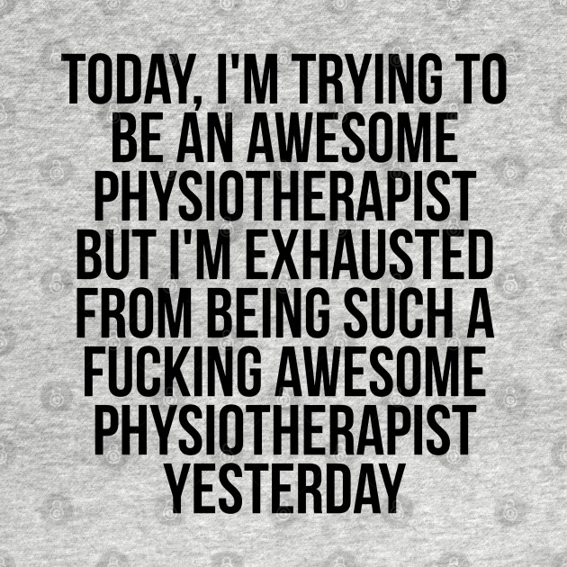 Discover Awesome physiotherapist - Physiotherapist - T-Shirt