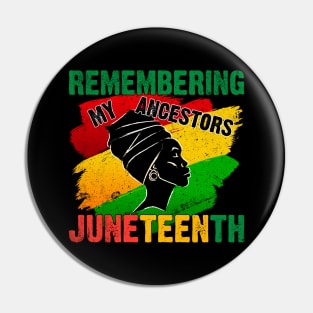 Remembering My Ancestors Juneteenth African American Black History T-Shirt Pin