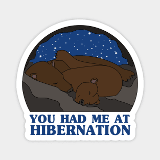 You Had Me at Hibernation - Brown Bear Magnet