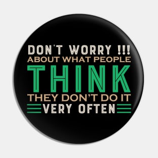 Don't Worry What People Think - Funny Sarcastic Quote Pin