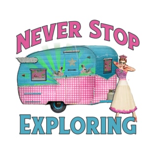 Vintage Camper Never Stop Exploring T-Shirt