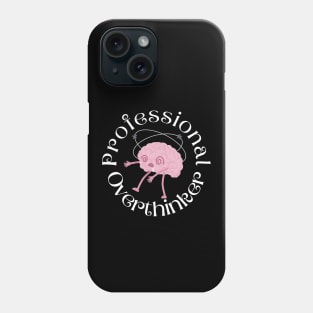 Professional Overthinker Phone Case